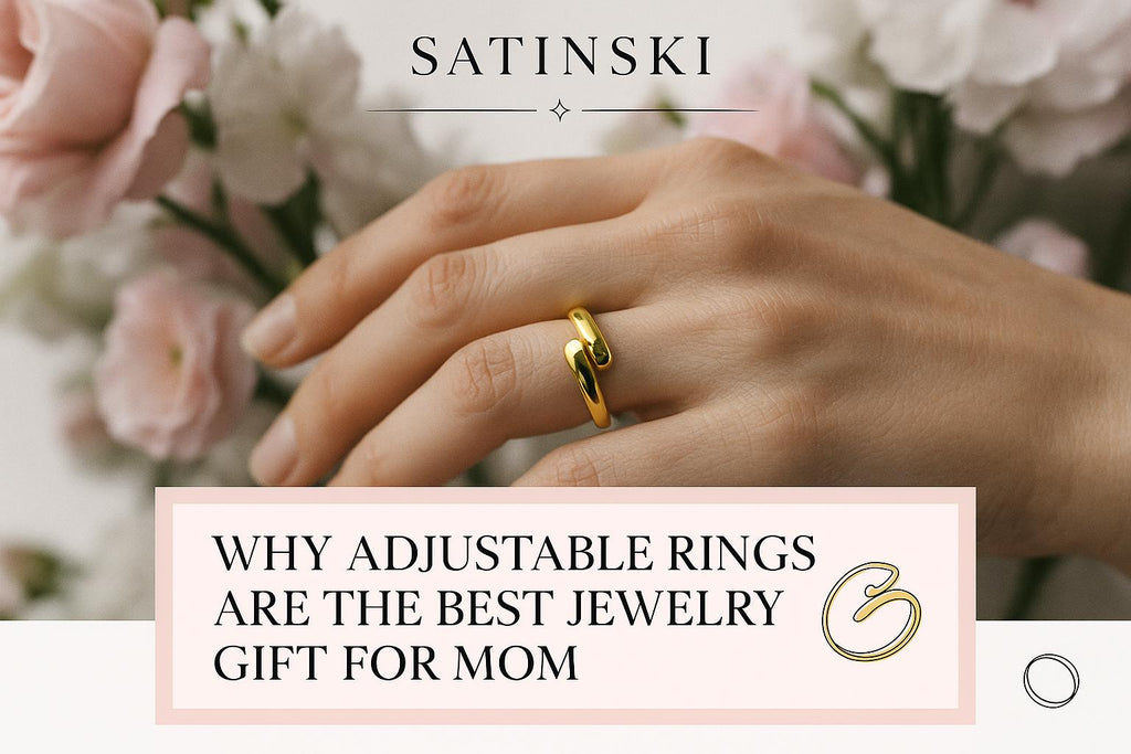 Why Adjustable Rings Are the Best Jewelry Gift for Mom