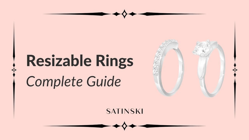 ADJUSTABLE / RESIZABLE RINGS: EVERYTHING YOU NEED TO KNOW GUIDE & HOW –  Satinski