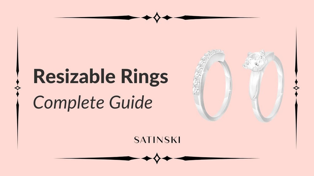 ADJUSTABLE / RESIZABLE RINGS: EVERYTHING YOU NEED TO KNOW GUIDE & HOW TO