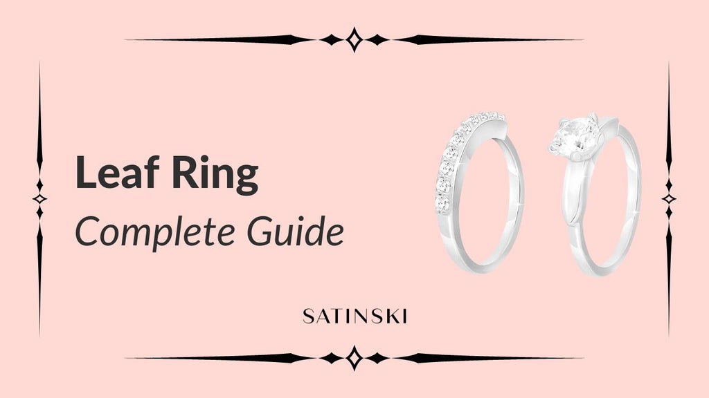 LEAF RING JEWELRY: EVERYTHING YOU NEED TO KNOW ABOUT & HOW TO